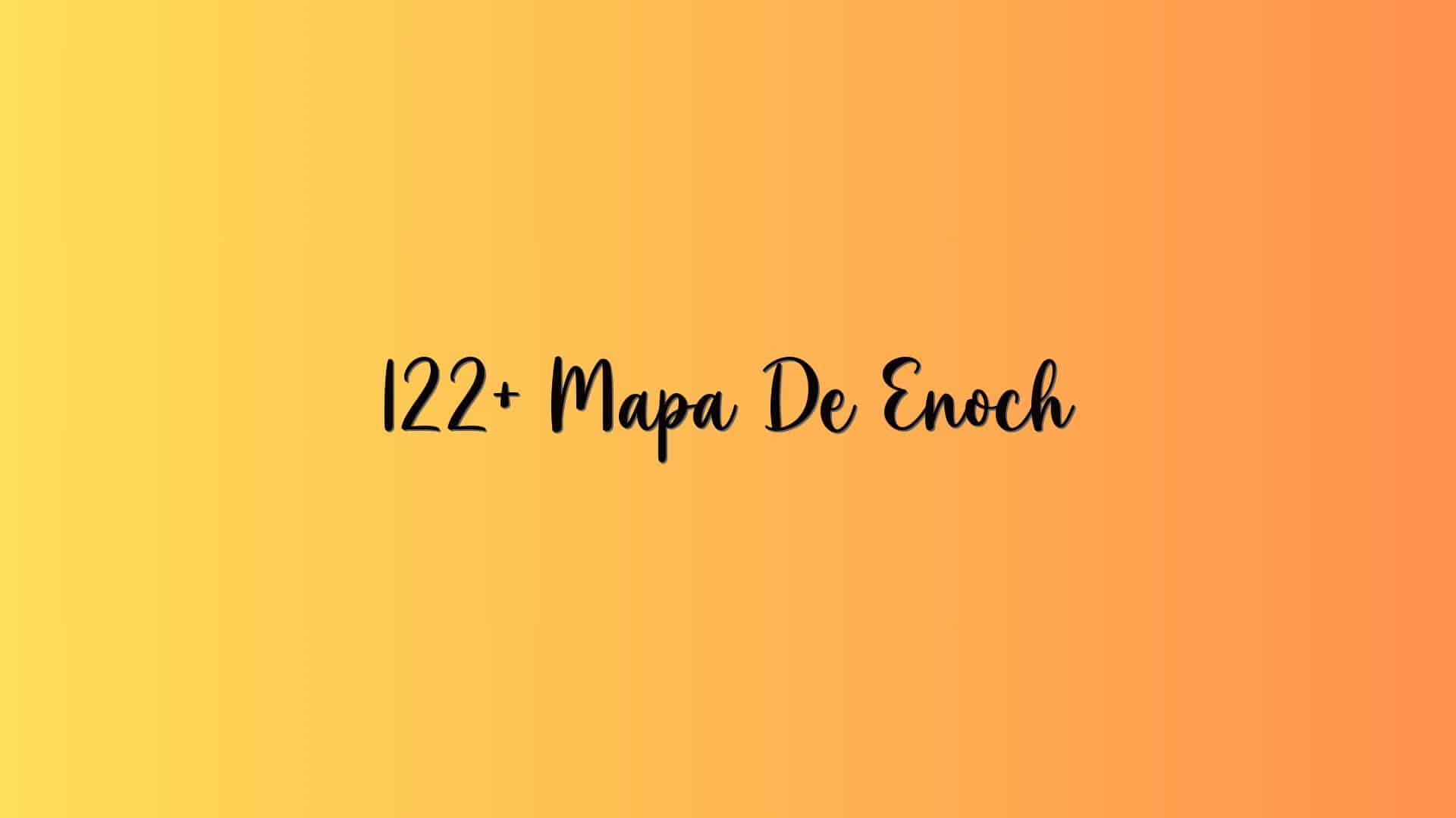 122+ Mapa De Enoch