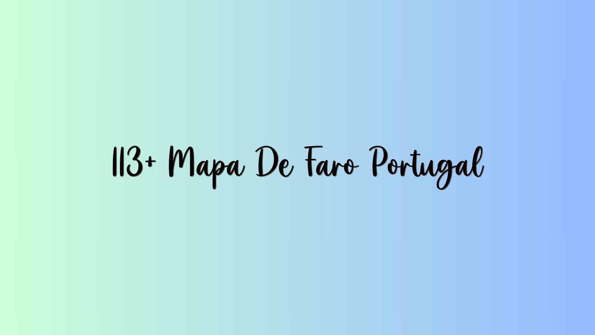 113+ Mapa De Faro Portugal