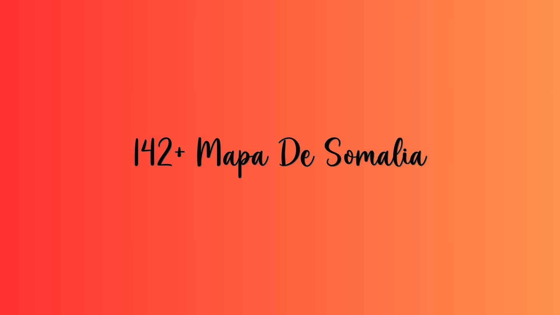 142+ Mapa De Somalia
